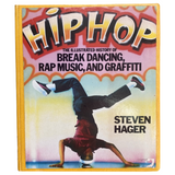 Hip Hop : The Illustrated History of Break Dancing, Rap Music, and Graffiti - Steven Hager HARDCOVER