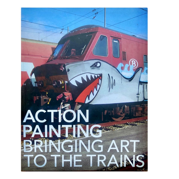 Action Painting Bringing Art to the Trains Clean Used Copy